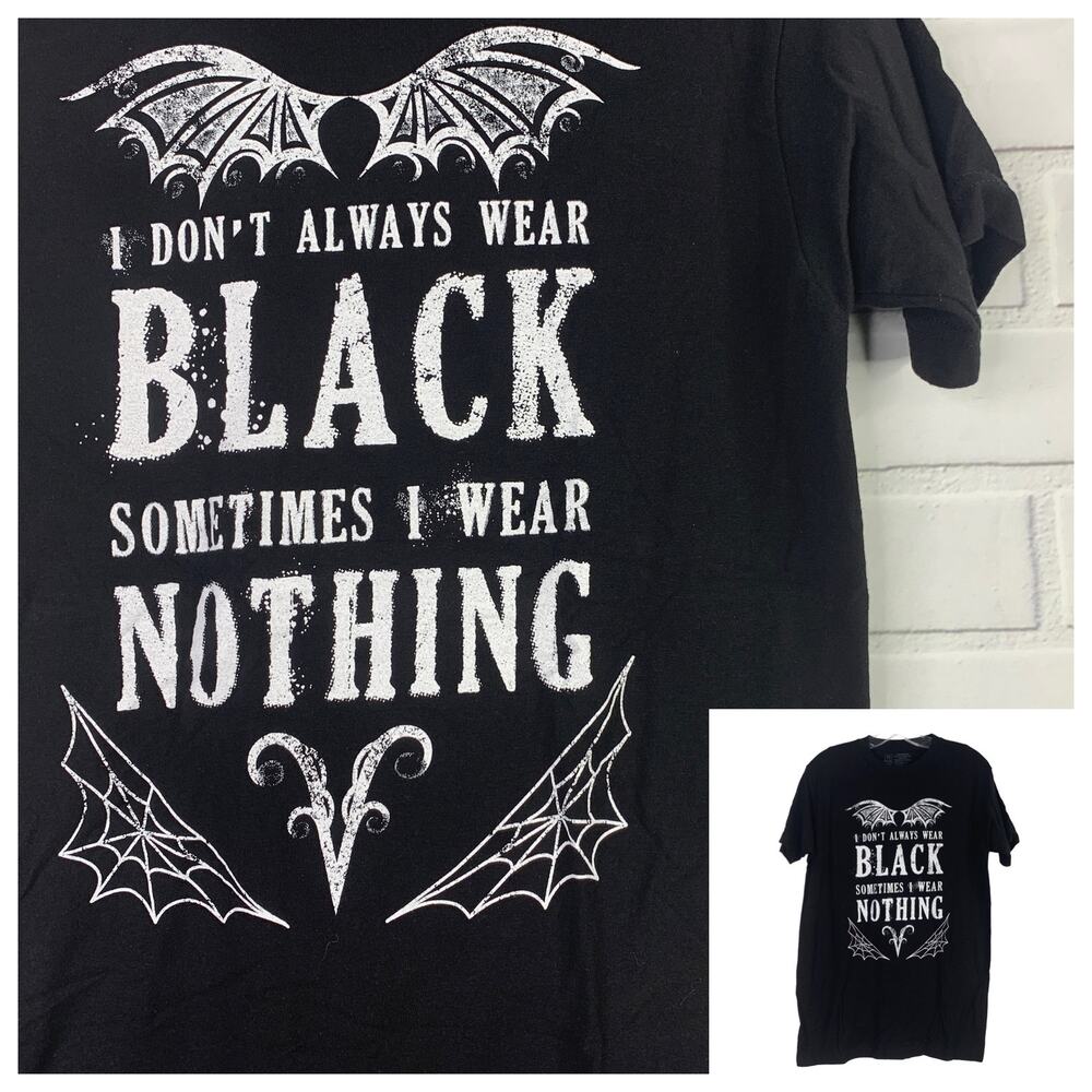 Tee Villain tshirt I Dont Always Wear Black goth ringspun cotton unisex medium